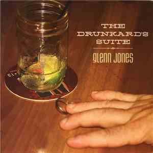 Glenn Jones  - The Drunkard's Suite download mp3 flac