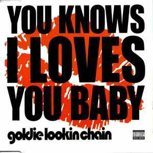 Goldie Lookin Chain - You Knows I Loves You download mp3 flac