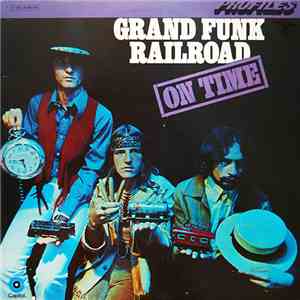 Grand Funk Railroad - On Time / Grand Funk download free