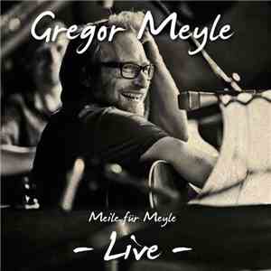 Gregor Meyle - Meile Für Meyle - Live download free