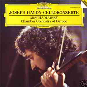 Haydn, Mischa Maisky, The Chamber Orchestra Of Europe - Cellokonzerte download mp3 flac