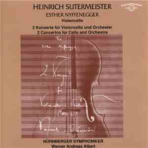 Heinrich Sutermeister, Esther Nyffenegger - 2 Konzerte Für Violoncello Und Orchester (2 Concertos For Cello And Orchestra) download mp3 flac