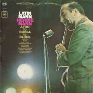 Herbie Mann - Latin Mann (Afro To Bossa To Blues) download mp3 flac