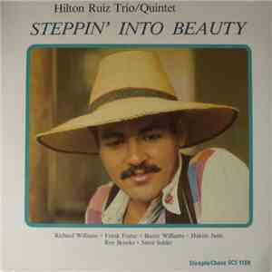Hilton Ruiz Trio / Hilton Ruiz Quintet - Steppin' Into Beauty download mp3 flac