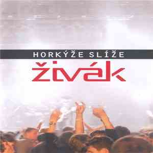 Horkýže Slíže - Živák download free