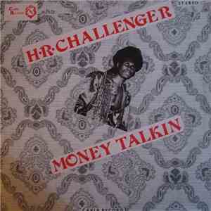 H.R. Challenger - Money Talkin download mp3 flac