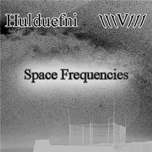Hulduefni / \V/// - Space Frequencies download free