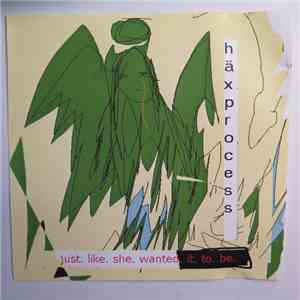 Häxprocess - Just. Like. She. Wanted. It. To. Be. download mp3 flac