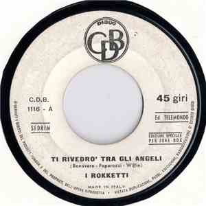 I Rokketti - Ti Rivedrò Tra Gli Angeli download free