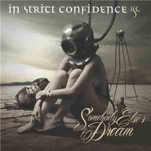 In Strict Confidence - Somebody Else's Dream download free