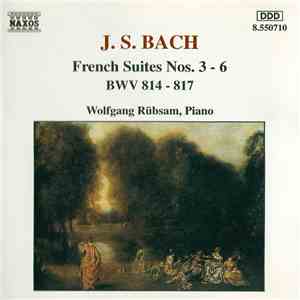 J. S. Bach - Wolfgang Rübsam  - French Suites Nos. 3 - 6 BWV 814 - 817 download mp3 flac