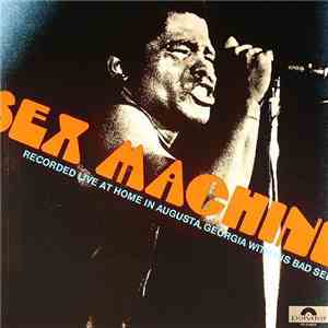 James Brown - Sex Machine (Recorded Live At Home In Augusta, Georgia With His Bad Self) download mp3 flac