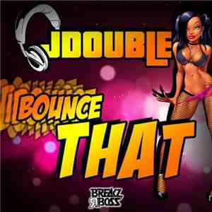 JDOUBLE - Bounce That download free