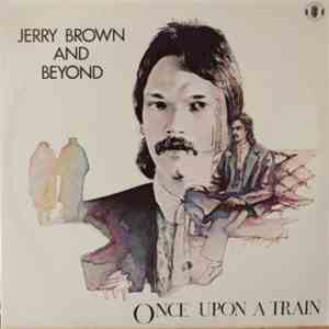 Jerry Brown And Beyond - Once Upon A Train download free