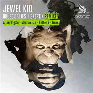 Jewel Kid - House Of Lies / Skeptik (Remixes) download mp3 flac