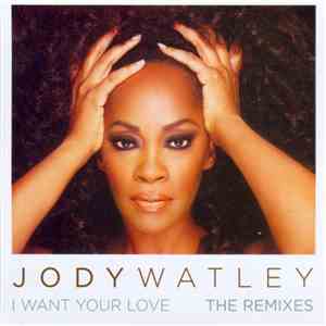 Jody Watley - I Want Your Love (The Remixes) download mp3 flac