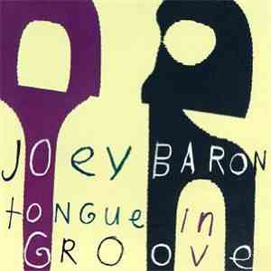 Joey Baron - Tongue In Groove download free