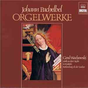 Johann Pachelbel - Gerd Wachowski - Orgelwerke - An Den Orgeln In St. Jakob, Rothenburg Ob Der Tauber download mp3 flac