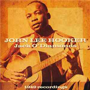 John Lee Hooker - Jack O'Diamonds 1949 Recordings download free