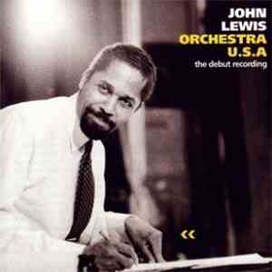 John Lewis , Orchestra U.S.A. - The Debut Recording download mp3 flac