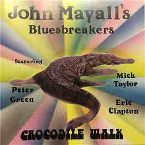 John Mayall's Bluesbreakers - Crocodile Walk download mp3 flac