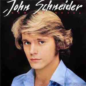 John Schneider - Now Or Never download mp3 flac