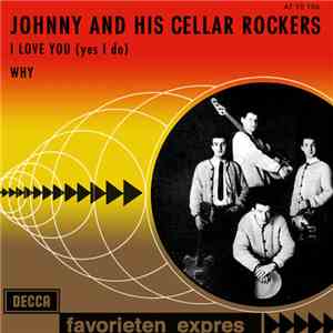 Johnny And His Cellar Rockers - I Love You (Yes I Do) / Why download mp3 flac