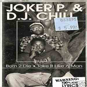 Joker P. & D.J. Chill - Born 2 Die / Take It Like A Man download mp3 flac