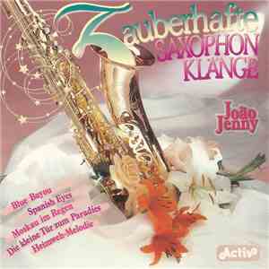 João Jenny - Zauberhafte Saxophon-Klänge download mp3 flac