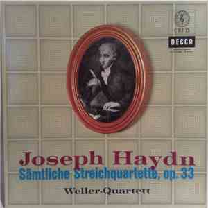 Joseph Haydn / Weller-Quartett - Joseph Haydn, Sämtliche Streichquartette Op. 33 download mp3 flac