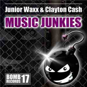 Junior Waxx & Clayton Cash - Music Junkies download mp3 flac