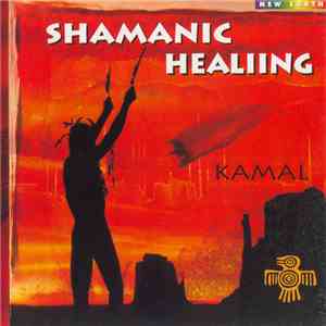 Kamal - Shamanic Healing download mp3 flac