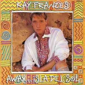 Kay Franzes - Away...Isla Del Sol download mp3 flac