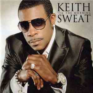 Keith Sweat - 'til The Morning download mp3 flac