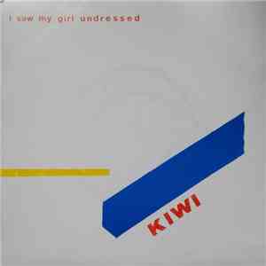 Kiwi  - I Saw My Girl Undressed download mp3 flac