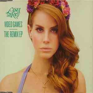 Lana Del Rey - Video Games - The Remix EP download mp3 flac