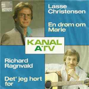 Lasse Christensen, Richard Ragnvald - Det' Jeg Hørt Før / En Drøm Om Marie - Kanal ATV download mp3 flac