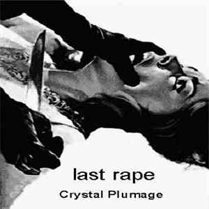 Last Rape - Crystal Plumage download free