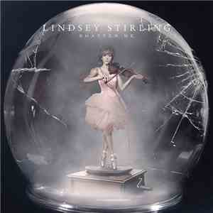 Lindsey Stirling - Shatter Me download free