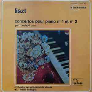 Liszt - Yuri Boukoff, Orchestre Symphonique De Vienne, Laszlo Somogyi - Concertos Pour Piano Et Orchestre N° 1 Et N° 2 download mp3 flac