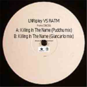 LNRipley vs. RATM - Killing In The Name (Puddhu Mix) / Killing In The Name (Giancarlo Mix) download mp3 flac