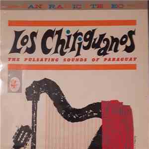 Los Chiriguanos - The Pulsating Sounds Of Paraguay download free