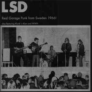 LSD  Also Featuring Klunk's Klan And WWH - Real Garage Punk From Sweden 1966! download mp3 flac