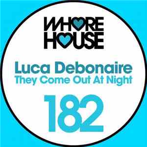Luca Debonaire - They Come Out At Night download mp3 flac