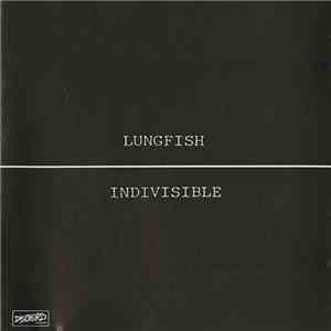 Lungfish - Indivisible download free