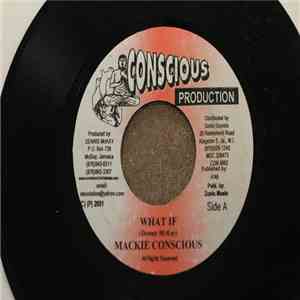 Mackie Conscious - What If / Who Is Your Friend - Remix download mp3 flac