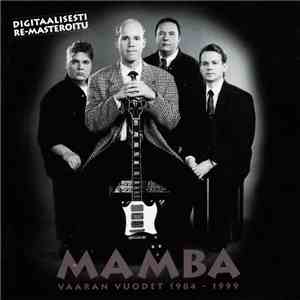 Mamba  - Vaaran Vuodet 1984 - 1999 download mp3 flac