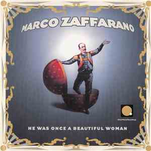 Marco Zaffarano - He Was Once A Beautiful Woman download free