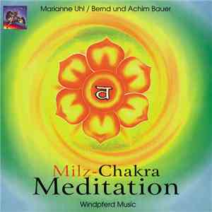 Marianne Uhl / Bernd Und Achim Bauer - Milz-Chakra Meditation download mp3 flac
