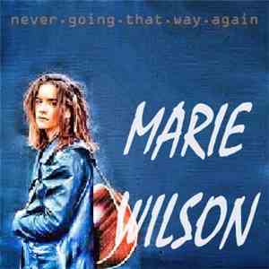 Marie Wilson - Never Going That Way Again download mp3 flac